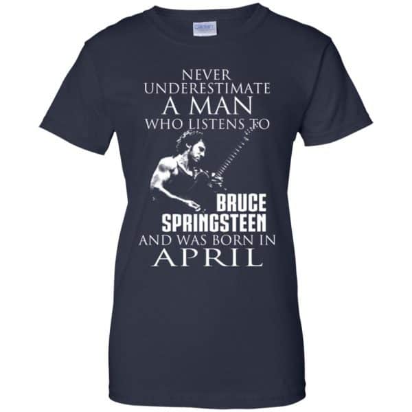 A Man Who Listens To Bruce Springsteen And Was Born In April T-Shirts, Hoodie, Tank 13