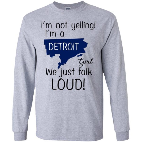 I'm Not Yelling I'm A Detroit Girl We Just Talk Loud T-Shirts, Hoodie, Tank 6
