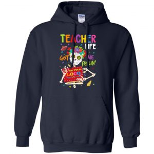 Teacher Life Got Me Feeling Un Poco Loco Skeleton T-Shirts, Hoodie, Tank 19