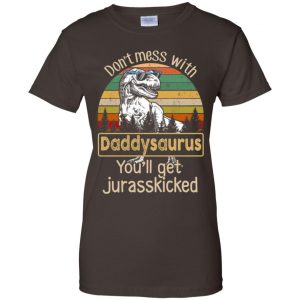 Don't Mess With Daddysaurus You'll Get Jurasskicked T-Shirts, Hoodie, Tank 23