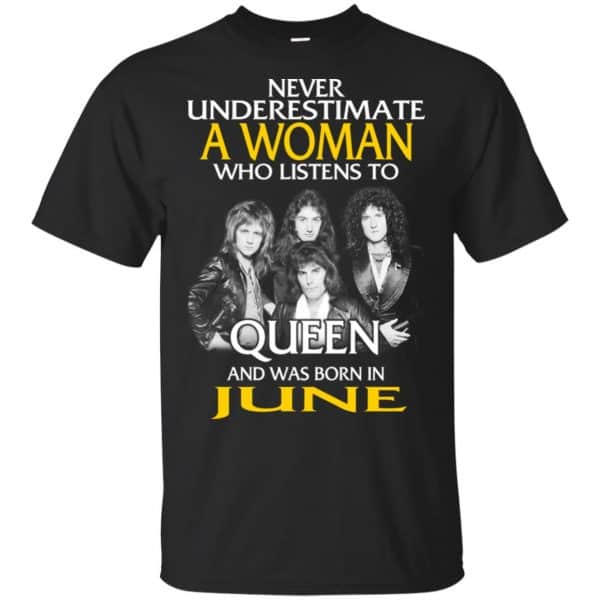 A Woman Who Listens To Queen And Was Born In June T-Shirts, Hoodie, Tank 3