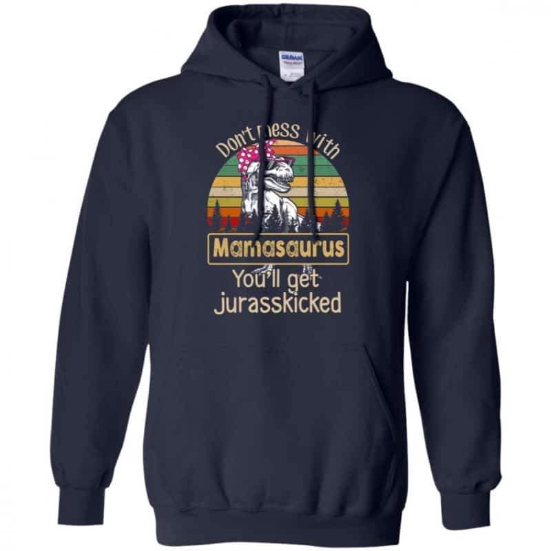 Don't Mess With Mamasaurus - Women's Dinosaur Hoodie