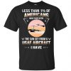 Less Than !% Of Americans Have Ever Seen The Sun Set From A USAF Aircraft I Have T-Shirts, Hoodie, Tank 1 Less Than !% Of Americans Have Ever Seen The Sun Set From A USAF Aircraft I Have T-Shirts, Hoodie, Tank 1