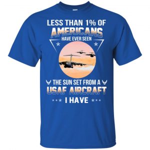 Less Than !% Of Americans Have Ever Seen The Sun Set From A USAF Aircraft I Have T-Shirts, Hoodie, Tank 16