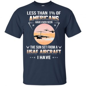 Less Than !% Of Americans Have Ever Seen The Sun Set From A USAF Aircraft I Have T-Shirts, Hoodie, Tank 17