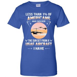 Less Than !% Of Americans Have Ever Seen The Sun Set From A USAF Aircraft I Have T-Shirts, Hoodie, Tank 25