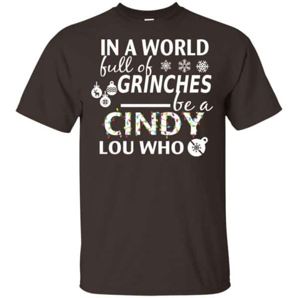 In A World Full Of Grinches Be A Cindy Lou Who Christmas T-Shirts, Hoodie, Tank 4
