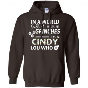 In A World Full Of Grinches Be A Cindy Lou Who Christmas T-Shirts, Hoodie, Tank 20