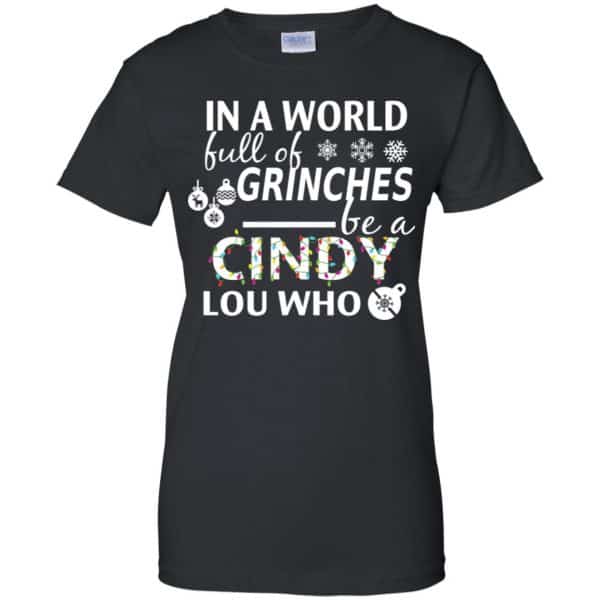 In A World Full Of Grinches Be A Cindy Lou Who Christmas T-Shirts, Hoodie, Tank 11