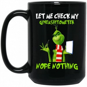 The Grinch: Let Me Check My Giveashitometer Nope Nothing Mug Coffee Mugs 2