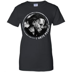 Michael Myers: I Hate People T-Shirts, Hoodie, Tank 9