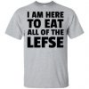 I Am Here To Eat All Of The Lefse T-Shirts, Hoodie, Tank 2