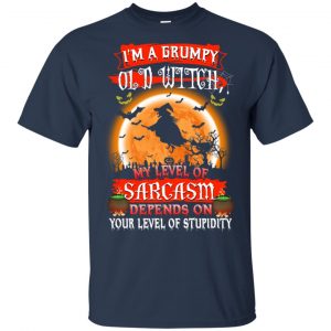 I'm A Grumpy Old Witch My Level Of Sarcasm Depends On Your Level Of Stupidity Halloween T-Shirts, Hoodie, Tank 17