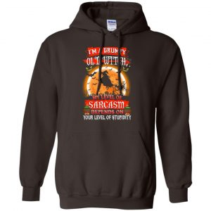 I'm A Grumpy Old Witch My Level Of Sarcasm Depends On Your Level Of Stupidity Halloween T-Shirts, Hoodie, Tank 20