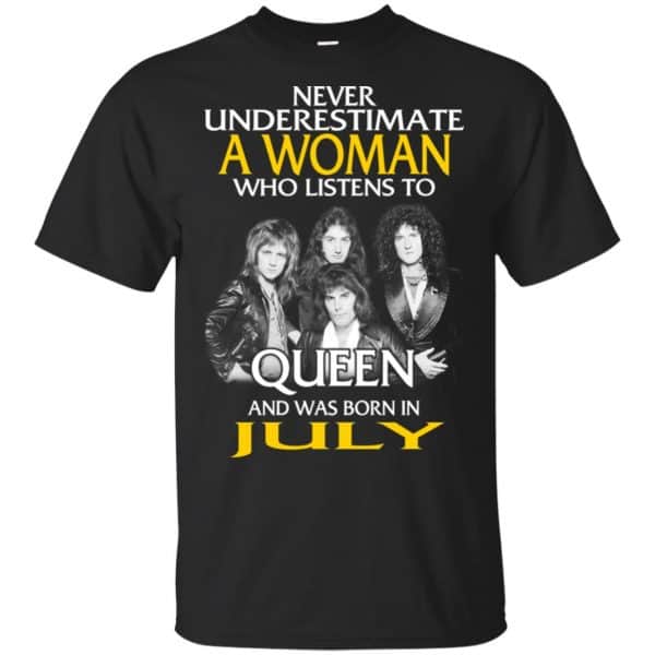 A Woman Who Listens To Queen And Was Born In July T-Shirts, Hoodie, Tank 3