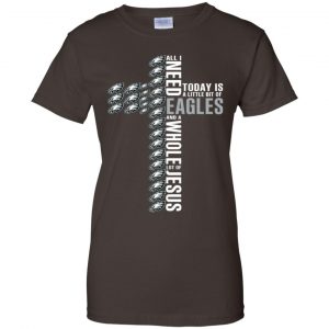 Jesus: All I Need Is A Little Bit Of Philadelphia Eagles And A Whole Lot Of Jesus T-Shirts, Hoodie, Tank 23