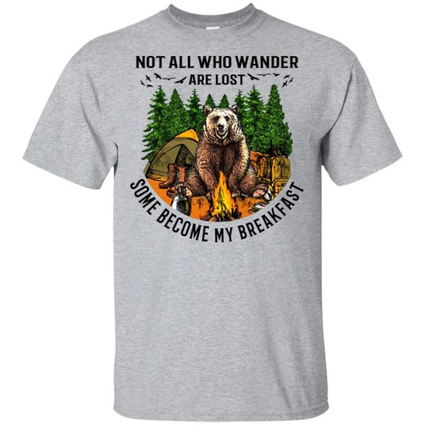 Not All Who Wander Are Lost Some Became By Breakfast T-Shirts, Hoodie, Tank 3