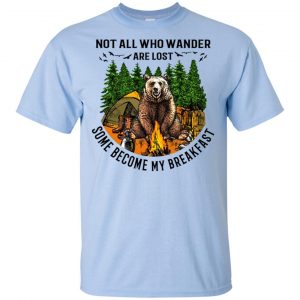 Not All Who Wander Are Lost Some Became By Breakfast T-Shirts, Hoodie, Tank 16