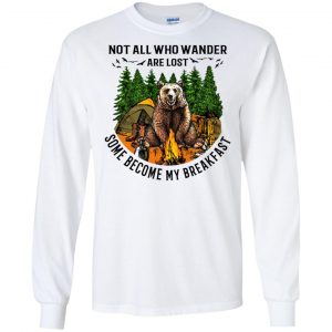Not All Who Wander Are Lost Some Became By Breakfast T-Shirts, Hoodie, Tank 18