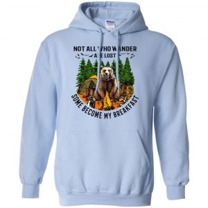 Not All Who Wander Are Lost Some Became By Breakfast T-Shirts, Hoodie, Tank 22