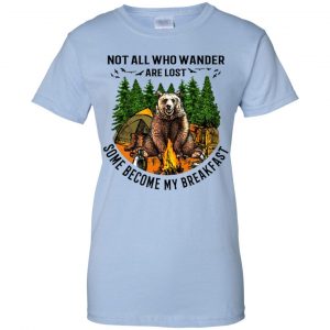 Not All Who Wander Are Lost Some Became By Breakfast T-Shirts, Hoodie, Tank 25