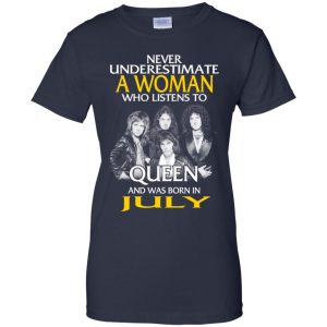 A Woman Who Listens To Queen And Was Born In July T-Shirts, Hoodie, Tank 24