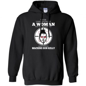 A Woman Who Understands Rap And Loves Machine Gun Kelly T-Shirts, Hoodie, Tank 18