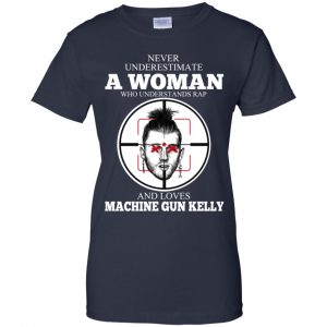 A Woman Who Understands Rap And Loves Machine Gun Kelly T-Shirts, Hoodie, Tank 24