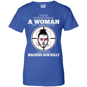 A Woman Who Understands Rap And Loves Machine Gun Kelly T-Shirts, Hoodie, Tank 25