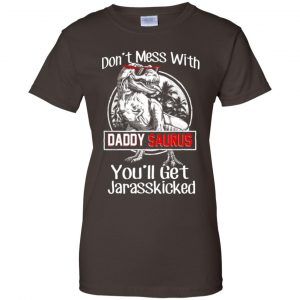 Don't Mess With Daddy Saurus You'll Get Jurasskicked T-Shirts, Hoodie, Tank 23
