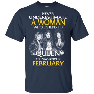 A Woman Who Listens To Queen And Was Born In February T-Shirts, Hoodie, Tank 17