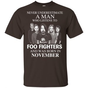 A Man Who Listens To Foo Fighters And Was Born In November T-Shirts, Hoodie, Tank 17