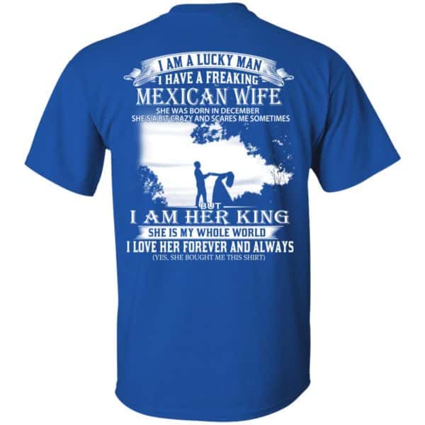 I Am A Lucky Man I Have A Freaking Mexican Wife Born In December T-Shirts, Hoodie, Tank 5