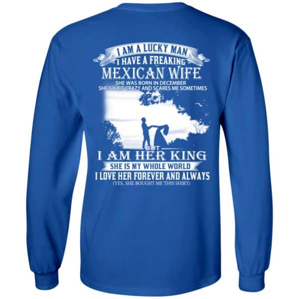 I Am A Lucky Man I Have A Freaking Mexican Wife Born In December T-Shirts, Hoodie, Tank 9