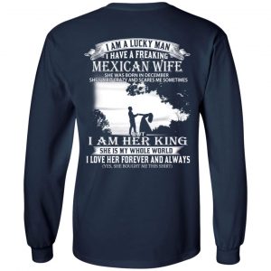 I Am A Lucky Man I Have A Freaking Mexican Wife Born In December T-Shirts, Hoodie, Tank 21
