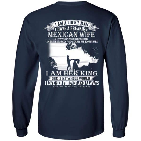 I Am A Lucky Man I Have A Freaking Mexican Wife Born In December T-Shirts, Hoodie, Tank 10