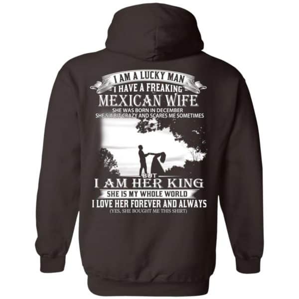I Am A Lucky Man I Have A Freaking Mexican Wife Born In December T-Shirts, Hoodie, Tank 13