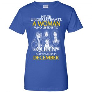 A Woman Who Listens To Queen And Was Born In December T-Shirts, Hoodie, Tank 25