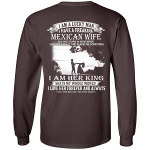 I Am A Lucky Man I Have A Freaking Mexican Wife Born In November T-Shirts, Hoodie, Tank 19