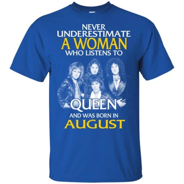 A Woman Who Listens To Queen And Was Born In August T-Shirts, Hoodie, Tank 5