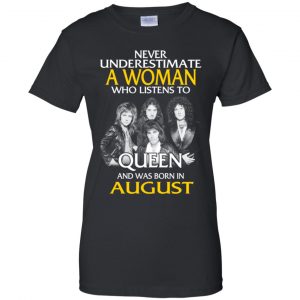 A Woman Who Listens To Queen And Was Born In August T-Shirts, Hoodie, Tank 22