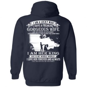 I Am A Lucky Man I Have A Freaking Gorgeous Wife Born In November T-Shirts, Hoodie, Tank 23