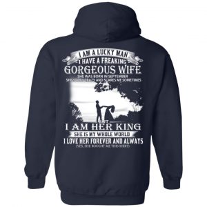 I Am A Lucky Man I Have A Freaking Gorgeous Wife Born In September T-Shirts, Hoodie, Tank 23