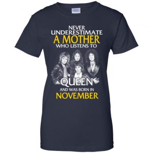 A Mother Who Listens To Queen And Was Born In November T-Shirts, Hoodie, Tank 24