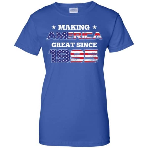 Making America Great Since 1995 24Th Birthday T-Shirts, Hoodie, Tank Apparel 14