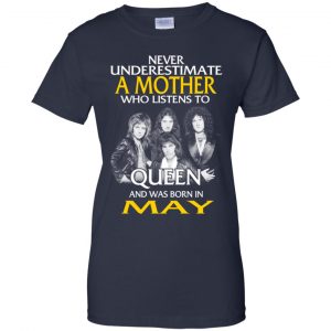 A Mother Who Listens To Queen And Was Born In May T-Shirts, Hoodie, Tank 24
