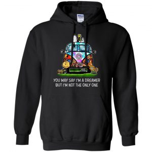 You May Say I'm A Dreamer But I'm Not The Only One T-Shirts, Hoodie, Tank 18 You May Say I'm A Dreamer But I'm Not The Only One T-Shirts, Hoodie, Tank 18