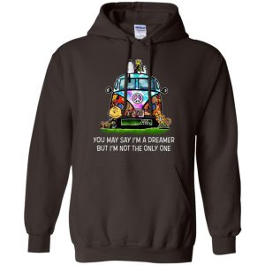 You May Say I'm A Dreamer But I'm Not The Only One T-Shirts, Hoodie, Tank 20 You May Say I'm A Dreamer But I'm Not The Only One T-Shirts, Hoodie, Tank 20