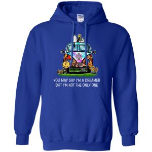 You May Say I'm A Dreamer But I'm Not The Only One T-Shirts, Hoodie, Tank 21 You May Say I'm A Dreamer But I'm Not The Only One T-Shirts, Hoodie, Tank 21