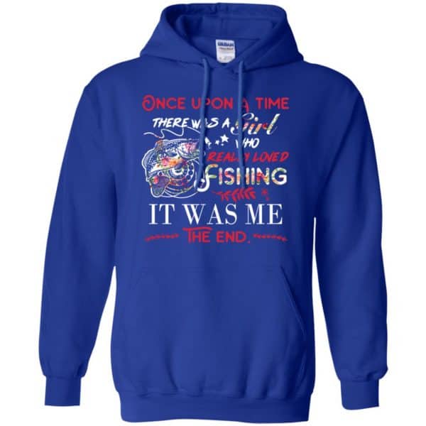 Once Upon A Time There Was A Girl Who Really Loved Fishing It Was Me T-Shirts, Hoodie, Tank Apparel 10